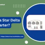 What Is a Star Delta Starter