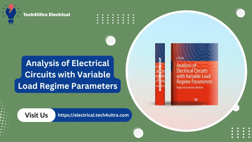 Analysis of Electrical Circuits with Variable Load Regime Parameters