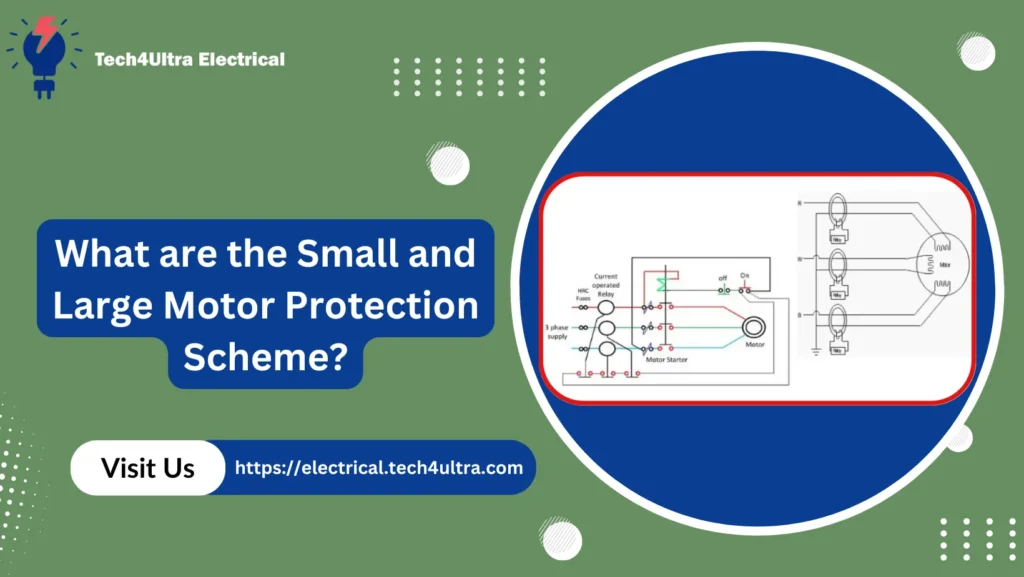 What are the Small and Large Motor Protection Scheme?