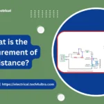 What is the Measurement of Resistance?