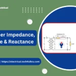 Transformer Impedance, Resistance & Reactance